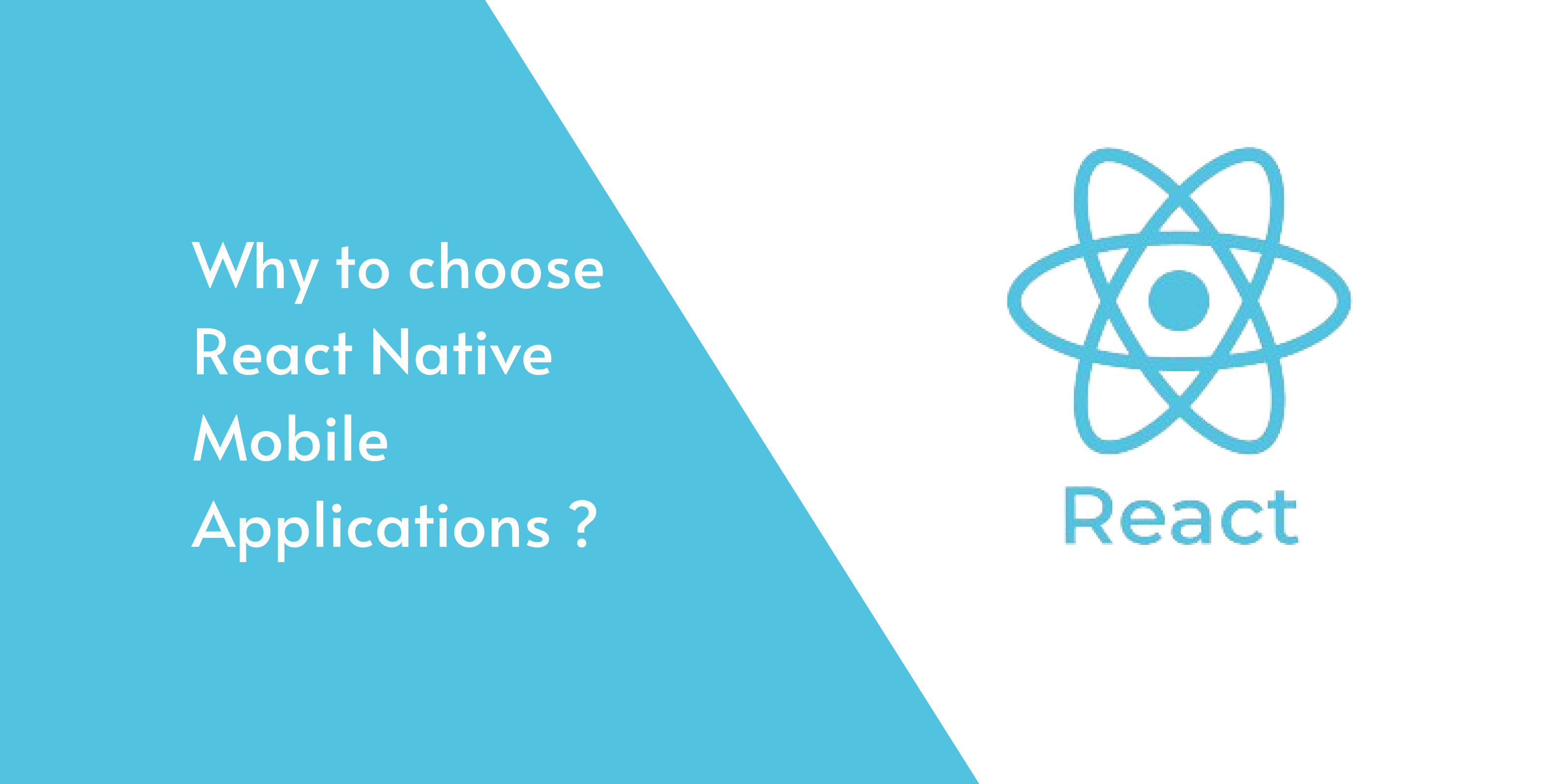 why choose react native for developing our mobile app in india